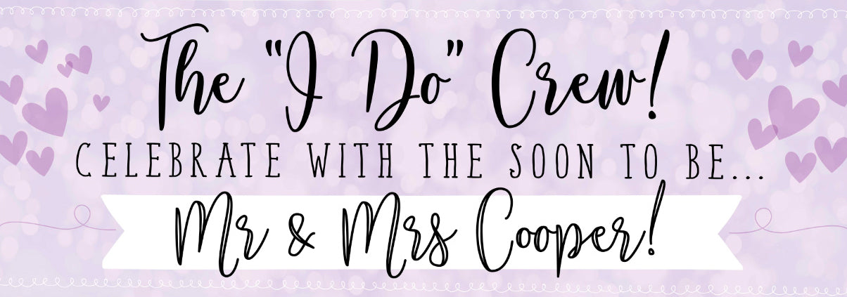 Personalised Party Banner - The "I Do" Crew
