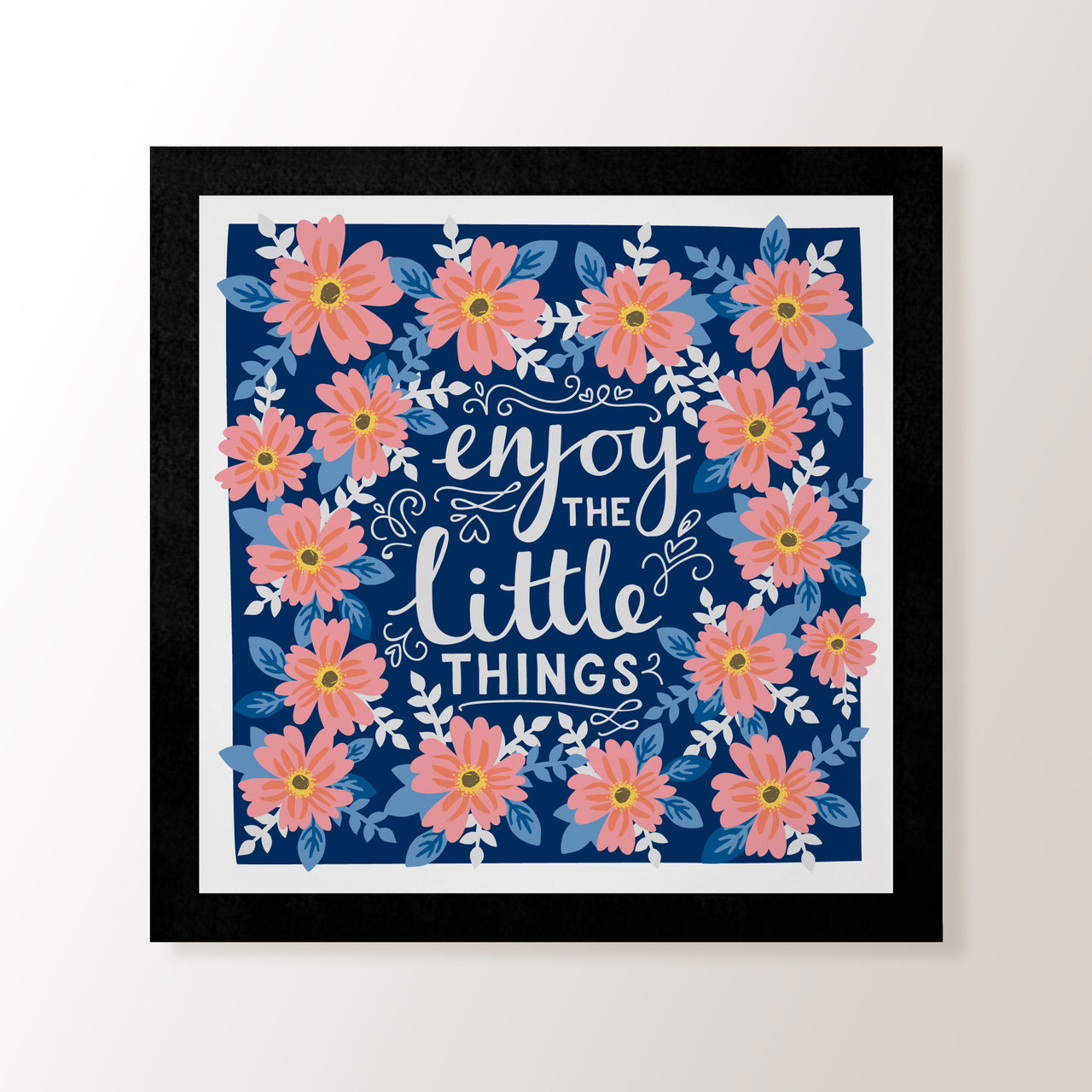 Enjoy The Little Things - Art Print