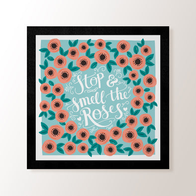 Stop & Smell The Roses - Art Print