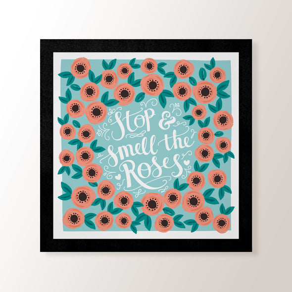 Stop & Smell The Roses - Art Print