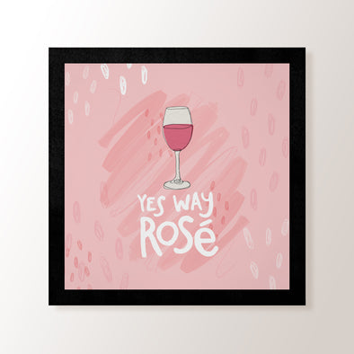 Yes Way Rosé! - Art Print