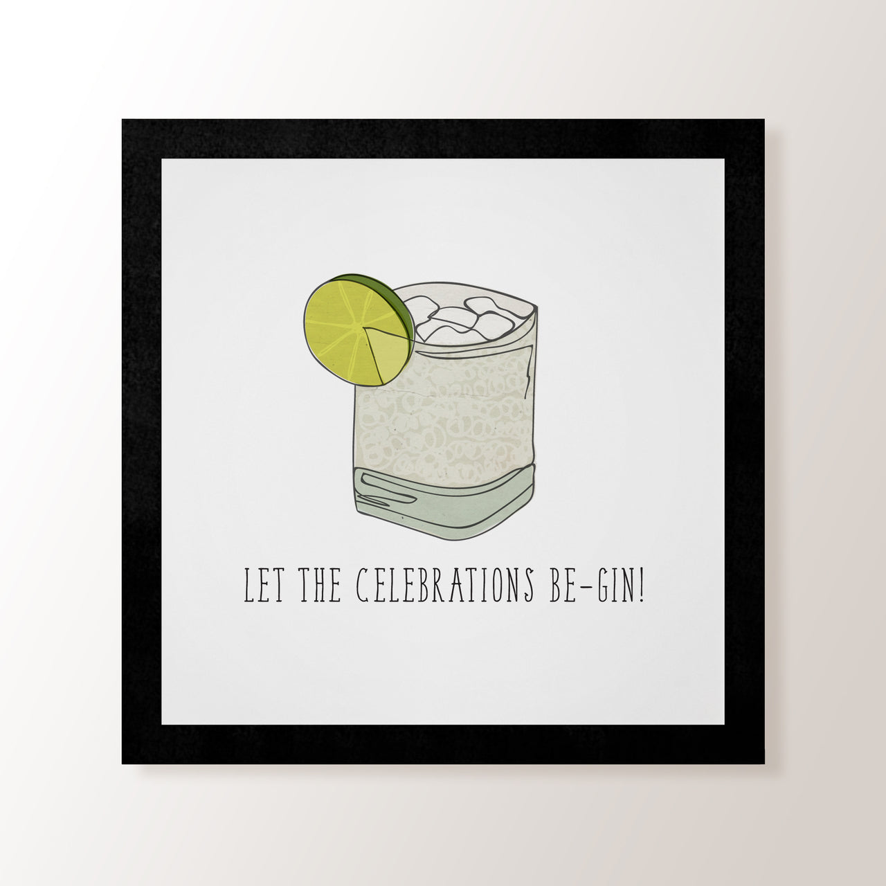 Simple Be-GIN!- Art Print