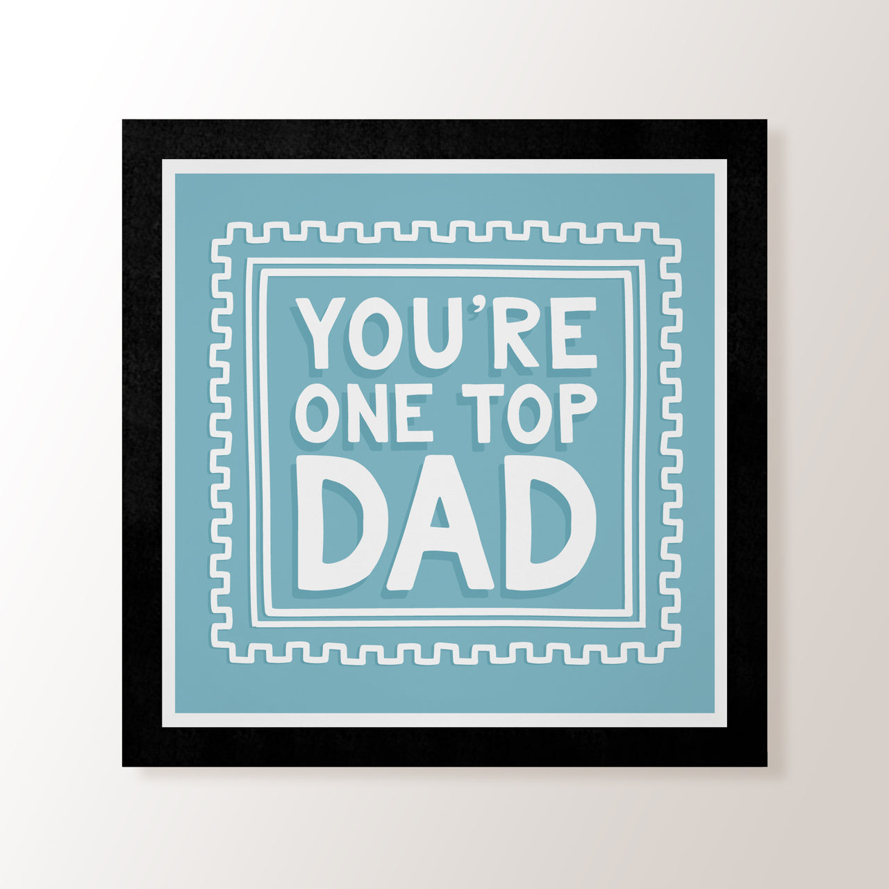 You're Top Dad! - Art Print