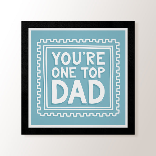 You're Top Dad! - Art Print