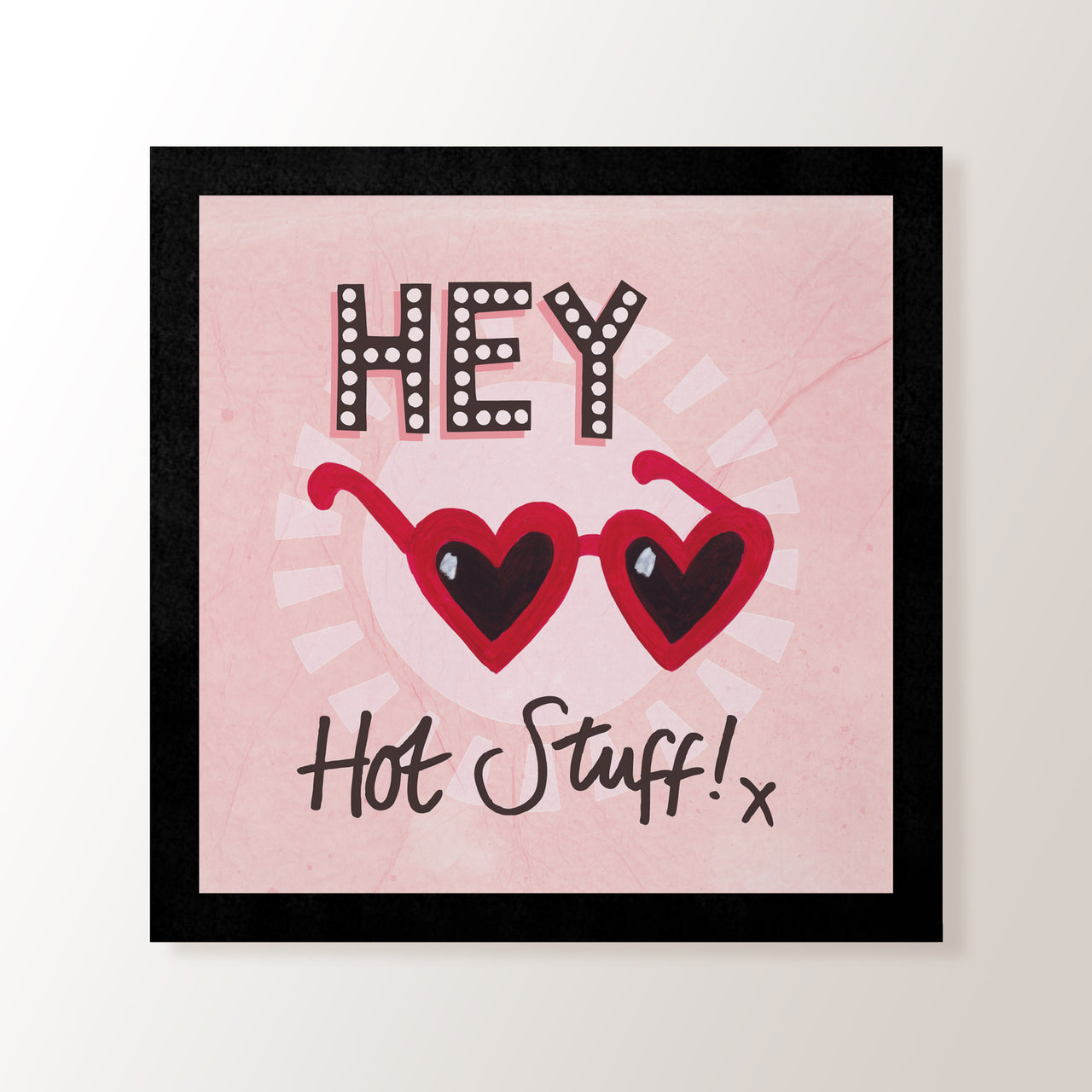 Hey Hot Stuff! - Art Print
