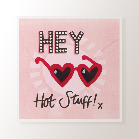 Hey Hot Stuff! - Art Print