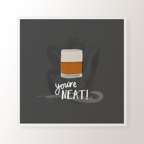 You're Neat! - Art Print
